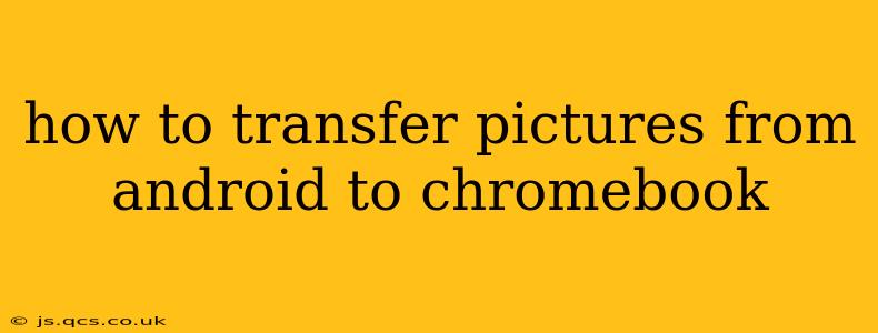 how to transfer pictures from android to chromebook