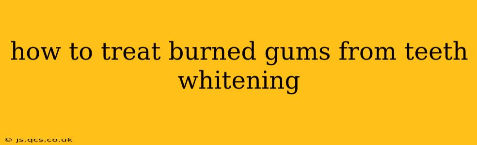 how to treat burned gums from teeth whitening