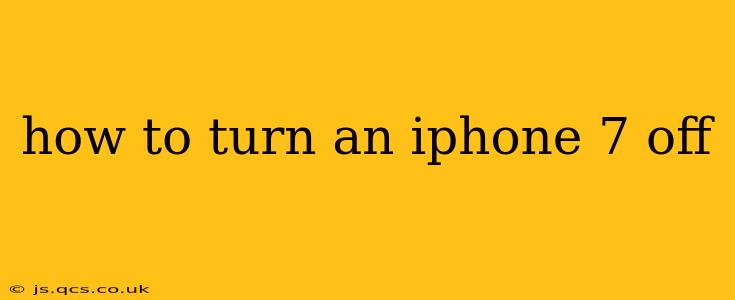 how to turn an iphone 7 off