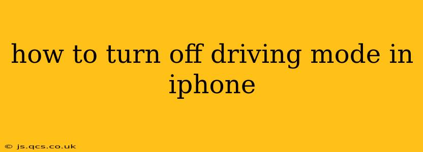 how to turn off driving mode in iphone