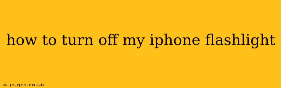 how to turn off my iphone flashlight