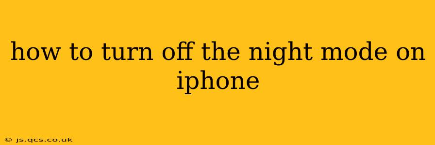 how to turn off the night mode on iphone