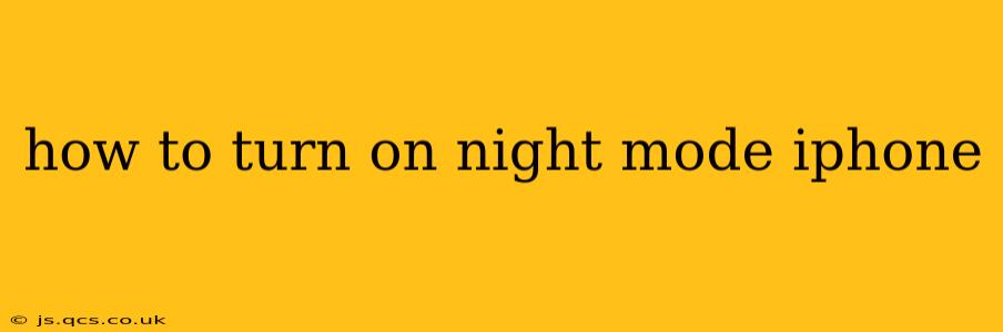 how to turn on night mode iphone