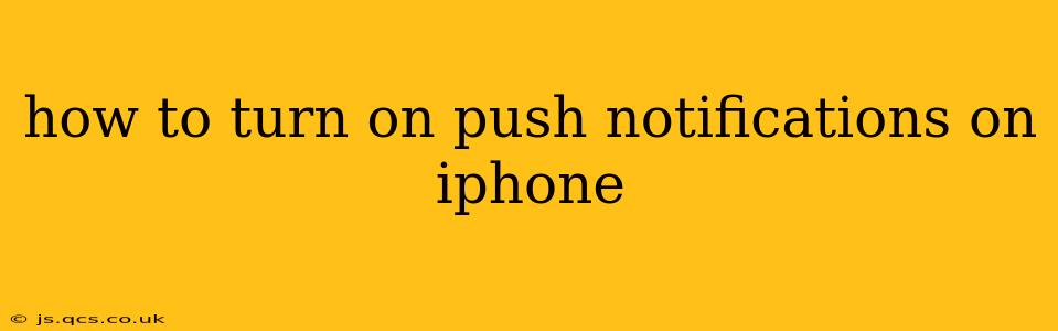 how to turn on push notifications on iphone