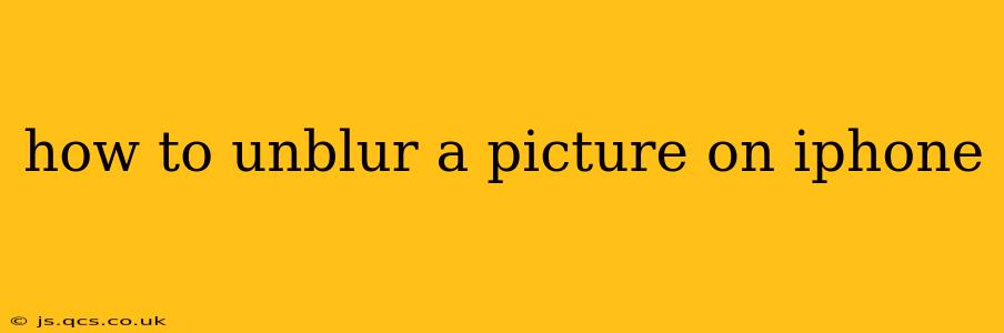 how to unblur a picture on iphone