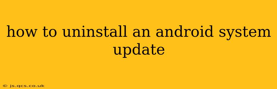 how to uninstall an android system update