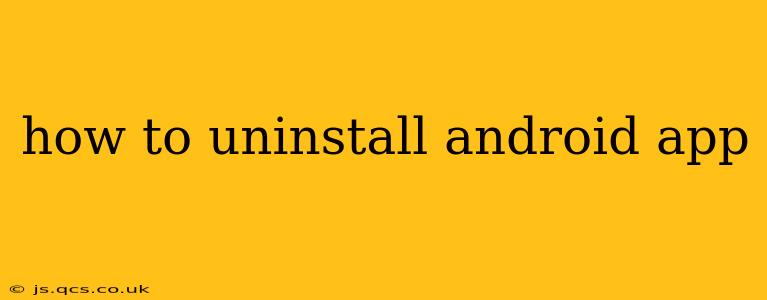 how to uninstall android app