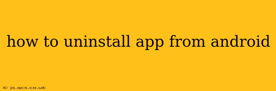 how to uninstall app from android