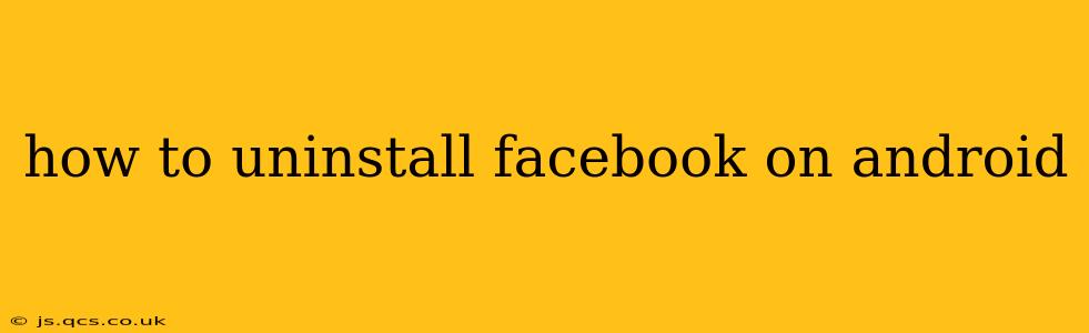 how to uninstall facebook on android