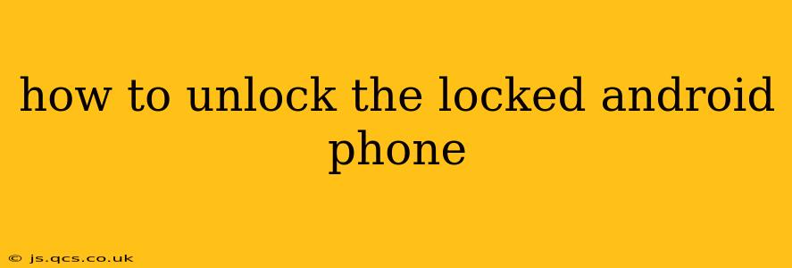 how to unlock the locked android phone