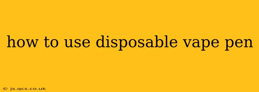 how to use disposable vape pen