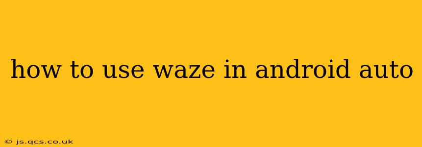 how to use waze in android auto