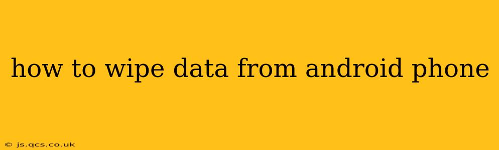 how to wipe data from android phone