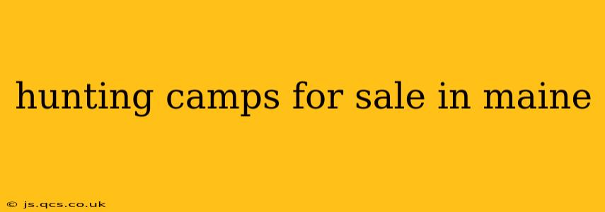 hunting camps for sale in maine