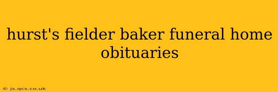 hurst's fielder baker funeral home obituaries