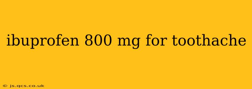 ibuprofen 800 mg for toothache