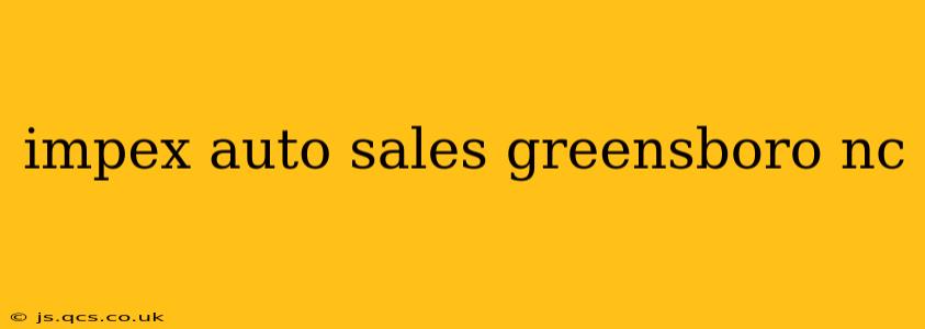 impex auto sales greensboro nc