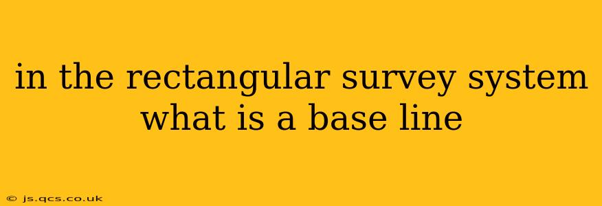 in the rectangular survey system what is a base line