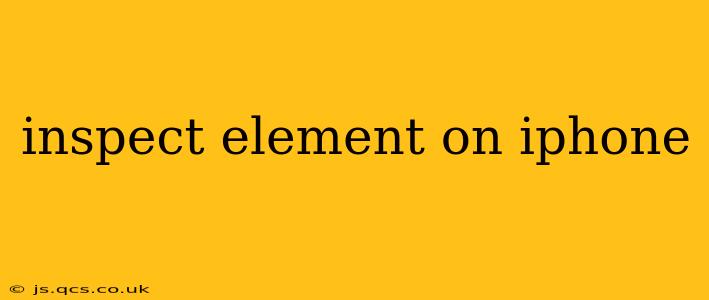 inspect element on iphone