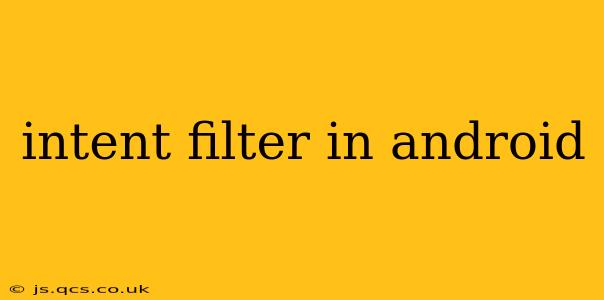 intent filter in android