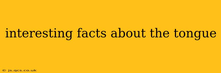 interesting facts about the tongue