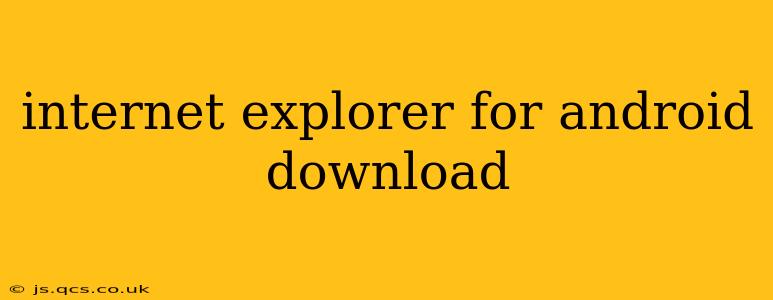 internet explorer for android download