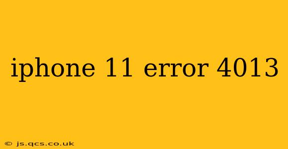 iphone 11 error 4013