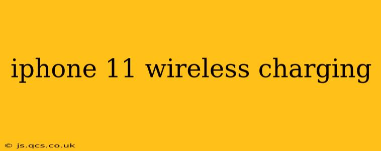 iphone 11 wireless charging