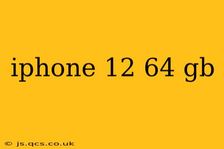 iphone 12 64 gb