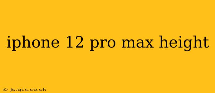 iphone 12 pro max height
