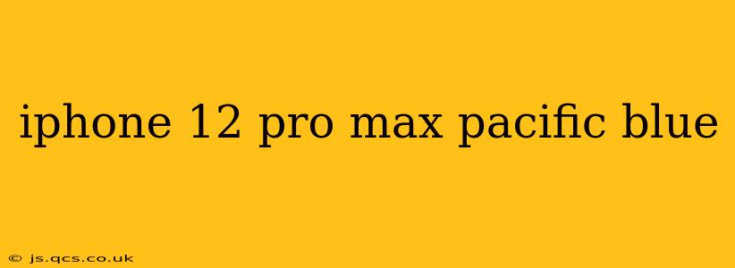 iphone 12 pro max pacific blue