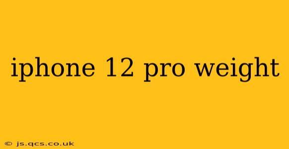 iphone 12 pro weight
