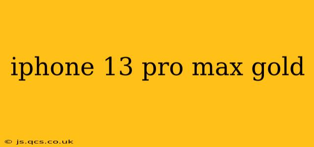 iphone 13 pro max gold