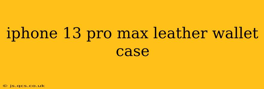 iphone 13 pro max leather wallet case