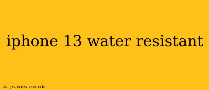 iphone 13 water resistant