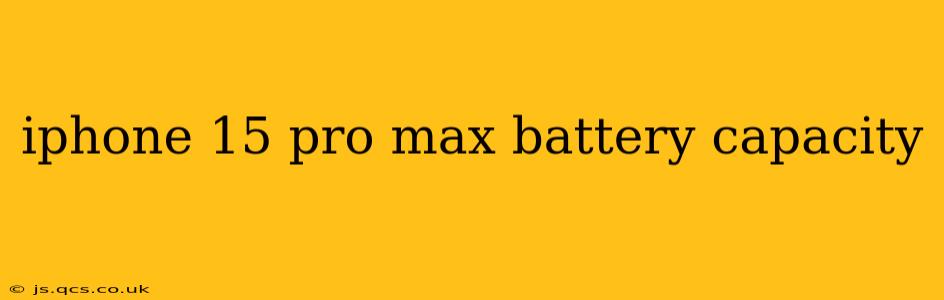 iphone 15 pro max battery capacity