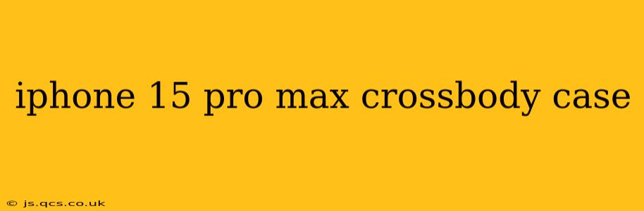 iphone 15 pro max crossbody case
