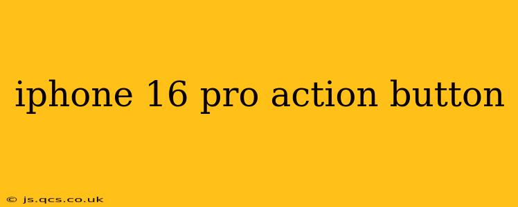 iphone 16 pro action button