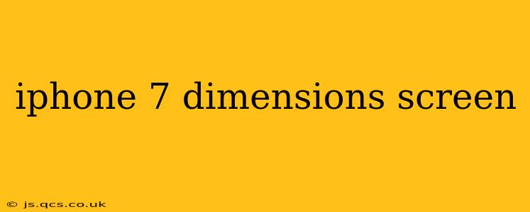 iphone 7 dimensions screen