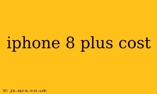 iphone 8 plus cost