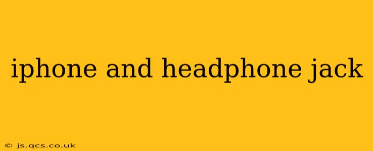 iphone and headphone jack
