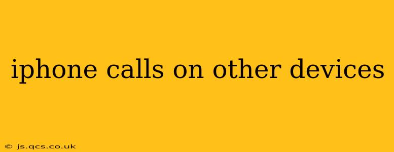 iphone calls on other devices