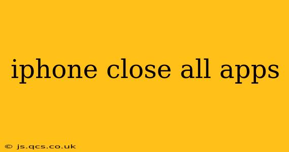 iphone close all apps