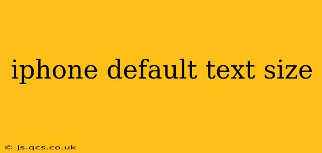 iphone default text size