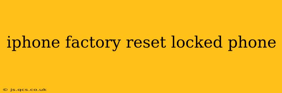 iphone factory reset locked phone