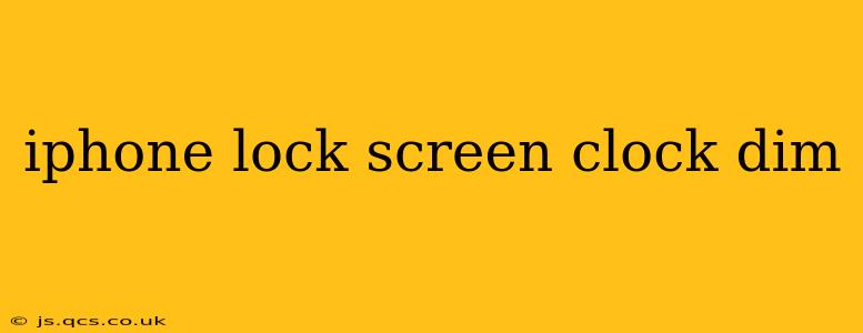 iphone lock screen clock dim