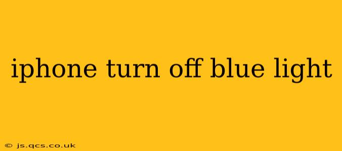 iphone turn off blue light