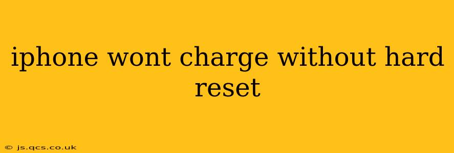 iphone wont charge without hard reset