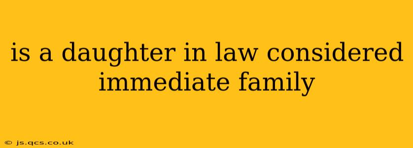 is a daughter in law considered immediate family