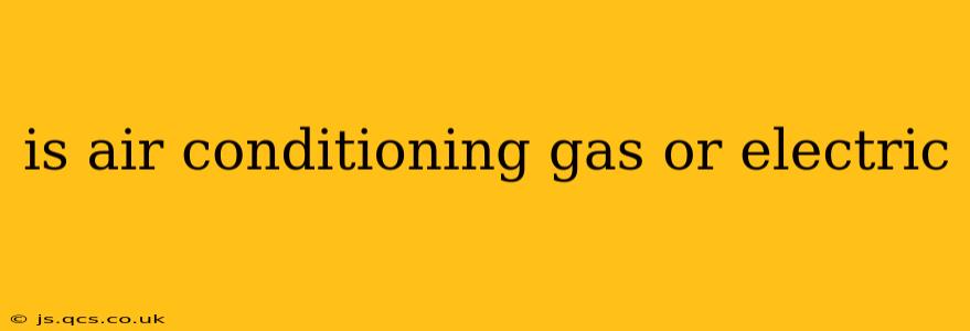 is air conditioning gas or electric